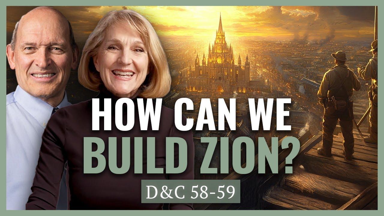 How Do We Create Zion? | D&C 58-59 | June 2-9 | Come Follow Church History with Lynne Hilton Wilson