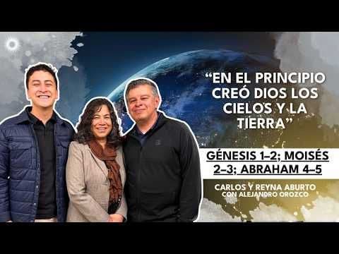 Génesis 1–2; Moisés 2–3 “En el principio” | Antiguo Testamento, Ven, Sígueme Carlos y Reyna Aburto