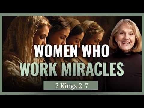 2 Kings 2-7 I Miraculous Old Testament Women I Handmaidens, Harems & Heroines I Lynne Wilson