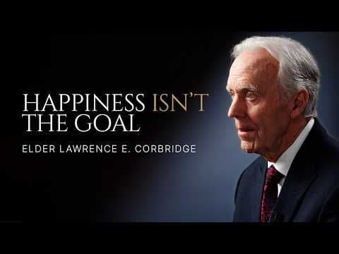 "Stand Forever" Ep. 11 | The Way—Happiness and Joy | Elder Lawrence E. Corbridge