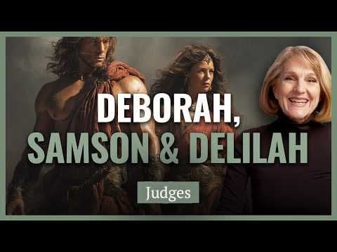 Judges I Deborah, Samson & Delilah I Handmaidens, Harems & Heroines I Lynne Wilson
