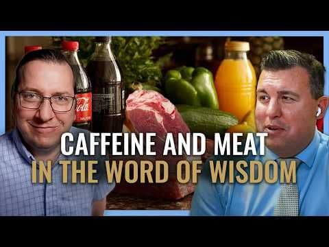Are Caffeine and Meat Against the Word of Wisdom? I Word of Wisdom I Church History Matters EP05