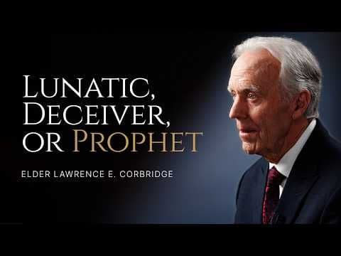 "Stand Forever" Ep. 31 | The Truth—Was Joseph Smith A Prophet? Part I | Elder Lawrence E. Corbridge