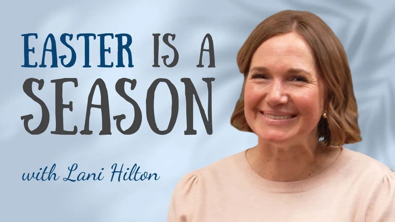 Easter Is A Season with Lani Hilton | E1